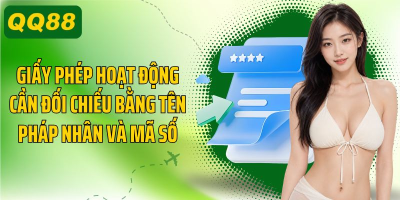 Giấy phép hoạt động cần đối chiếu bằng tên pháp nhân và mã số
